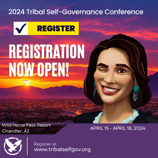 2024 Tribal SelfGovernance Conference REGISTRATION OPEN! Tribal
